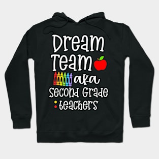 Dream Team Second Grade Teachers Back To School Hoodie